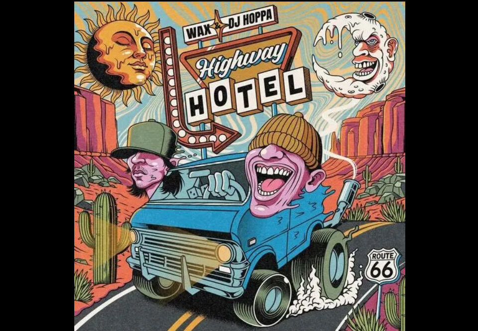 Wax y DJ Hoppa lanzan 'Highway Hotel': un álbum grabado en hoteles durante su gira